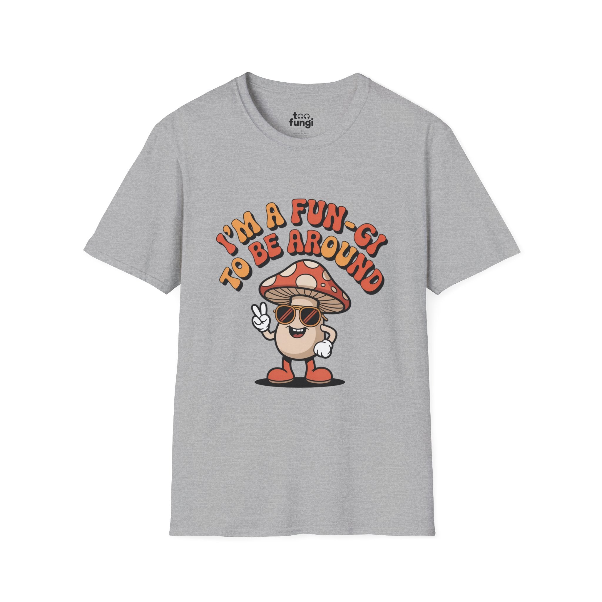 I'm A Fun-Gi To Be Around Mushroom T-Shirt