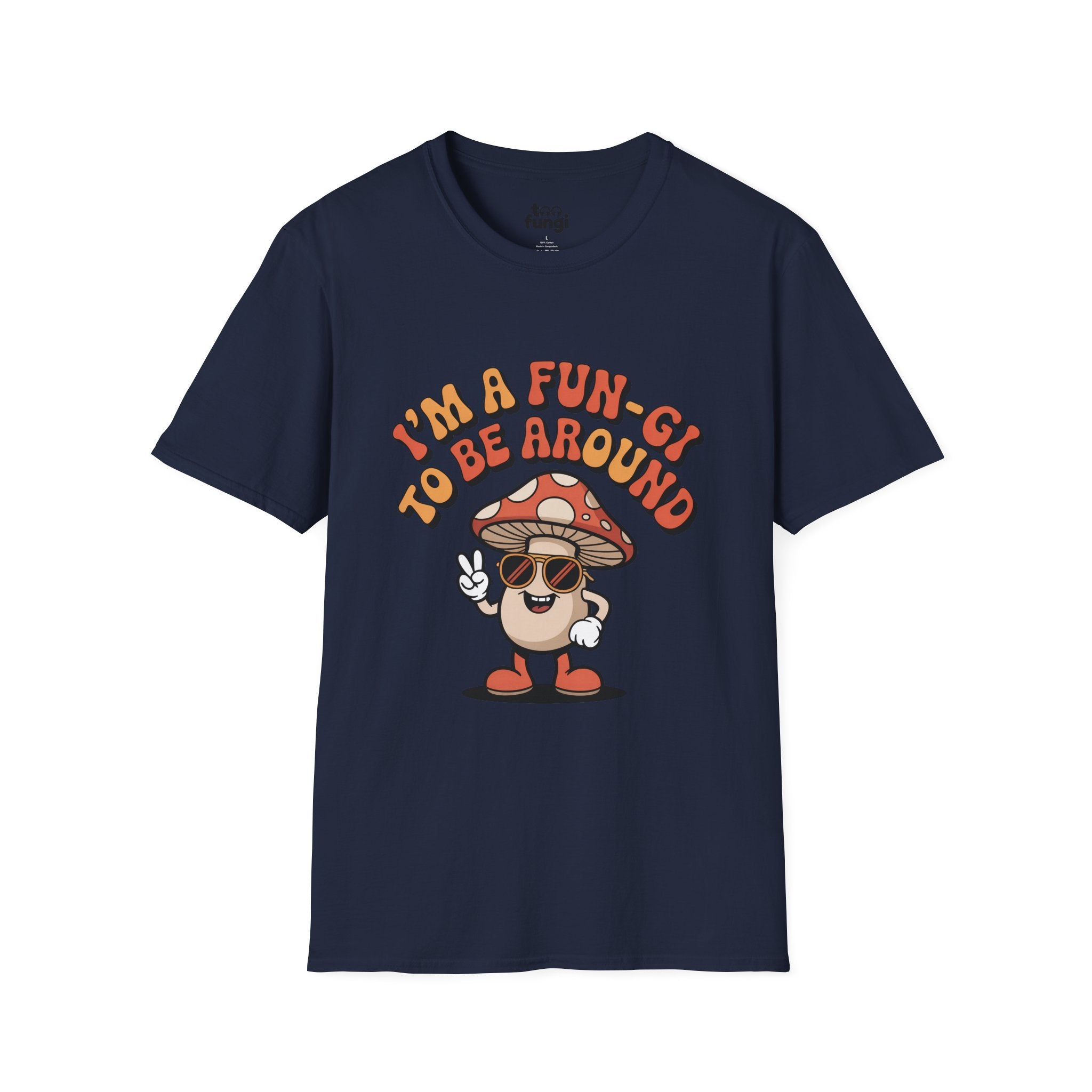 I'm A Fun-Gi To Be Around Mushroom T-Shirt