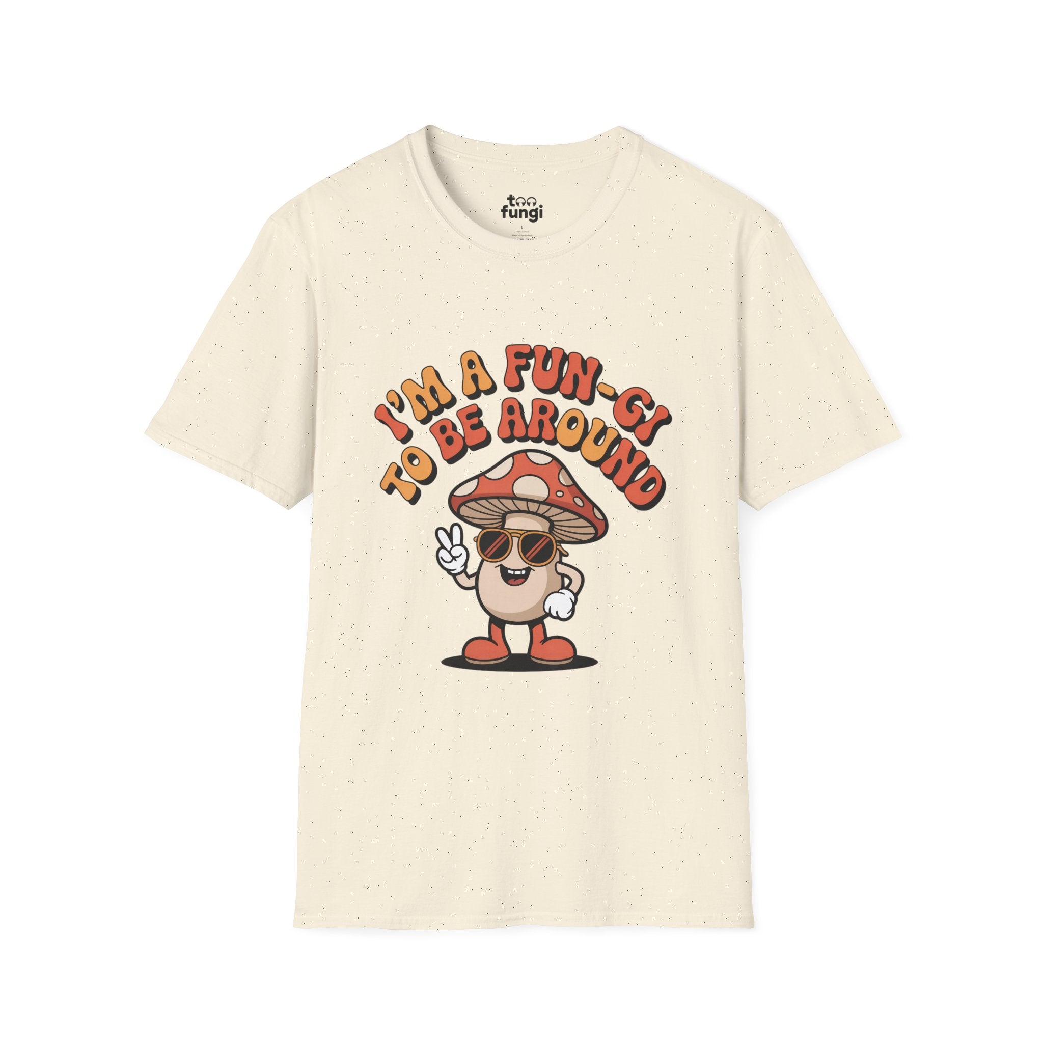 I'm A Fun-Gi To Be Around Mushroom T-Shirt
