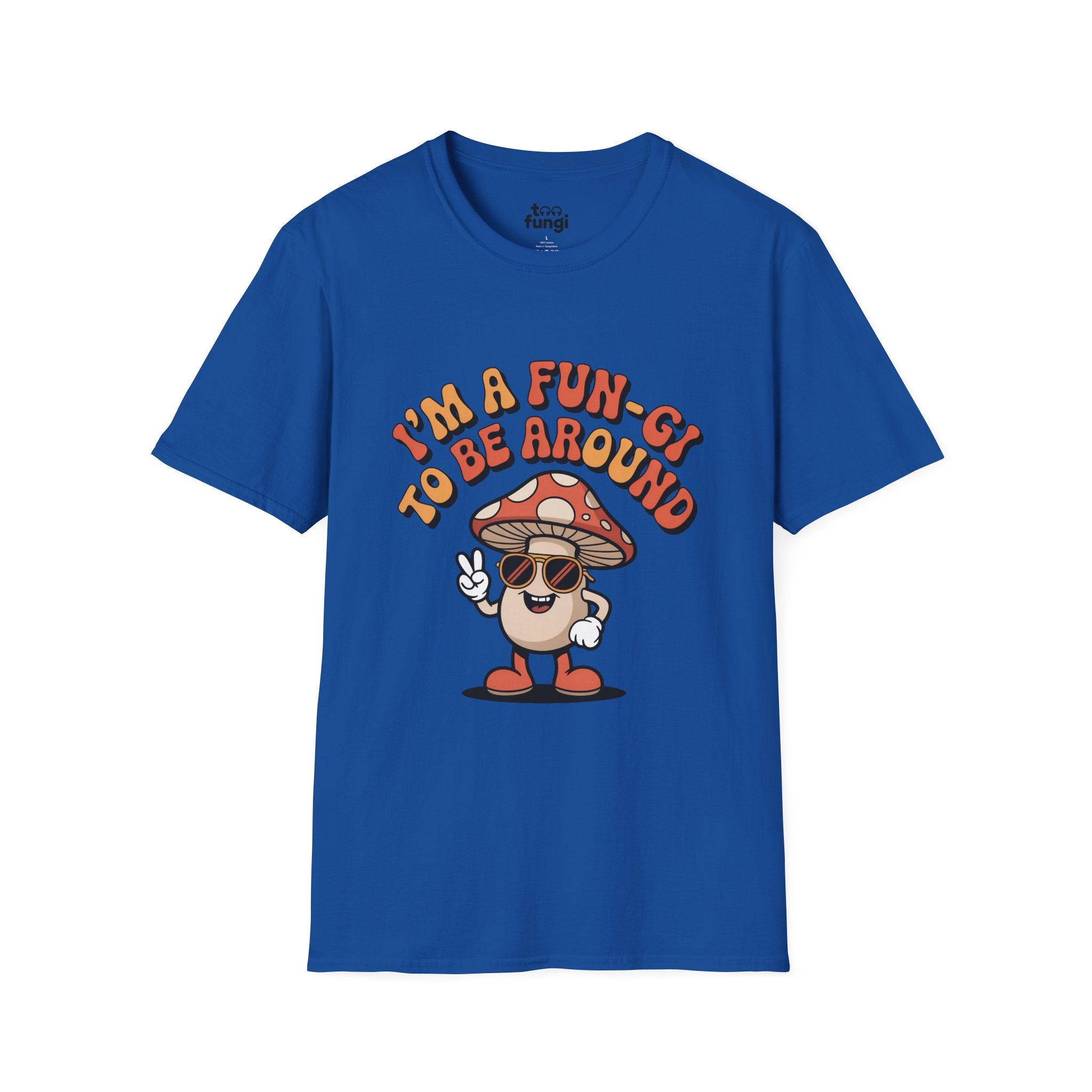 I'm A Fun-Gi To Be Around Mushroom T-Shirt